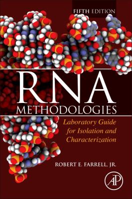 RNA Methodologies : Laboratory Guide for Isolation and Characterization
