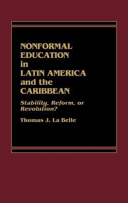 Nonformal Education and the Poor in Latin America and the Caribbean : Stability, Reform, or Revolution