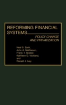 Rerforming Financial Systems : Policy Change and Privitization