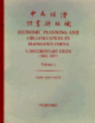 Economic Planning and Organization in Mainland China : A Documentary Study, 1949-1957