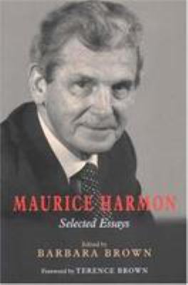 Maurice Harmon : Selected Essays