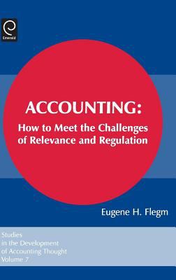 Accounting : How to Meet the Challenges of Relevance and Regulation