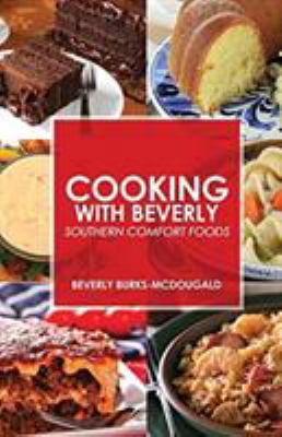 Cooking with Beverly : Southern Comfort Foods
