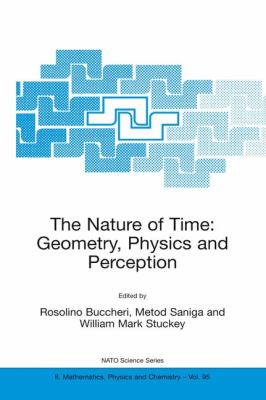 The Nature of Time : Geometry, Physics and Perception