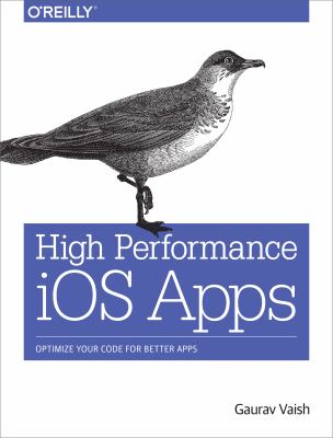 High Performance IOS Apps : Optimize Your Code for Better Apps