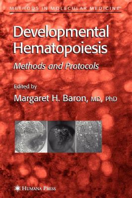 Developmental Hematopoiesis : Methods and Protocols
