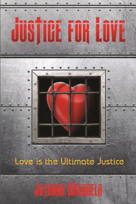 Justice for Love : Love Is the Ultimate Justice