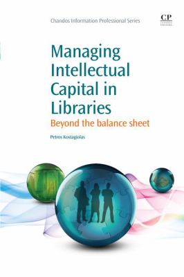 Managing Intellectual Capital in Libraries : Beyond the Balance Sheet