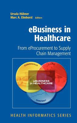Ebusiness in Healthcare : From eProcurement to Supply Chain Management