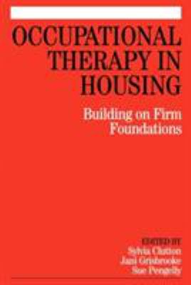 Occupational Therapy in Housing : Building on Firm Foundations