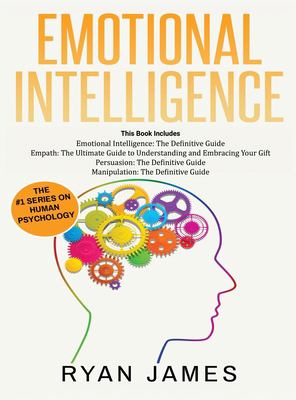 Emotional Intelligence : The Definitive Guide, Empath: How to Thrive in Life As a Highly Sensitive, Persuasion: the Definitive Guide to Understanding Influence, Manipulation: Understanding Manipulation