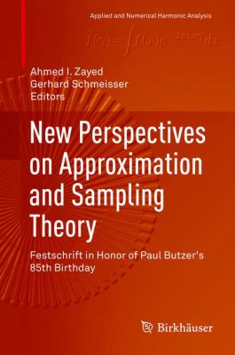 New Perspectives on Approximation and Sampling Theory : Festschrift in Honor of Paul Butzer's 85th Birthday