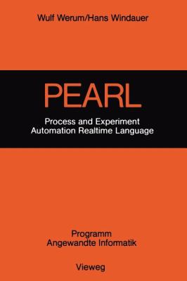 PEARL : Process and Experiment Automation Realtime Language: Beschreibung MIT Anwendungsbeispielen