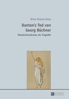 Danton's Tod Von Georg Buechner : Revolutionsdrama Als Tragoedie