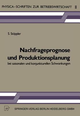 Nachfrageprognose und Produktionsplanung Bei Saisonalen und Konjunkturellen Schwankungen