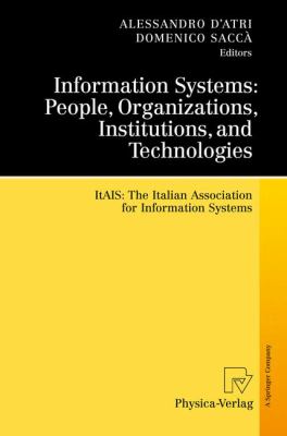 Information Systems: People, Organizations, Institutions, and Technologies : ItAIS:the Italian Association for Information Systems