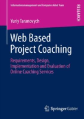 Web Based Project Coaching : Requirements, Design, Implementation and Evaluation of Online Coaching Services