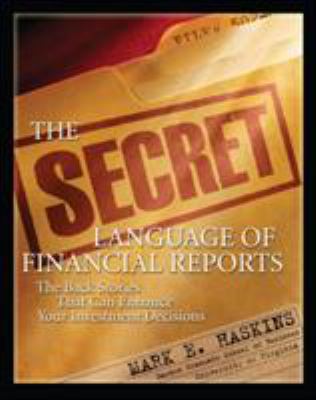 The Secret Language of Financial Reports: the Back Stories That Can Enhance Your Investment Decisions