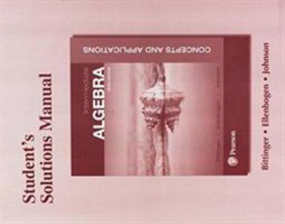 Student's Solutions Manual for Intermediate Algebra : Concepts and Applications