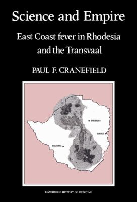 Science and Empire : East Coast Fever in Rhodesia and the Transvaal