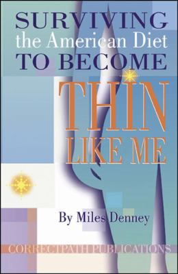 Surviving the American Diet to Become Thin Like Me