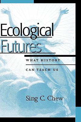 Ecological Futures : What History Can Teach Us