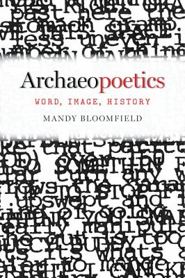 Archaeopoetics : Word, Image, History