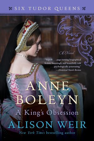 Anne Boleyn, a King's Obsession : A Novel