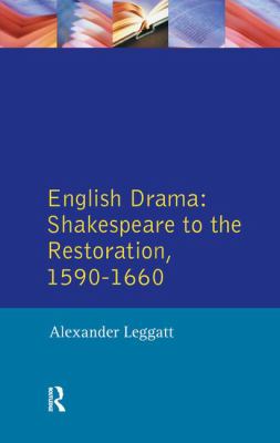 English Drama : Shakespeare to the Restoration 1590-1660