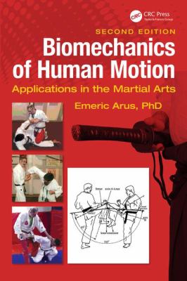 Biomechanics of Human Motion : Applications in the Martial Arts, Second Edition