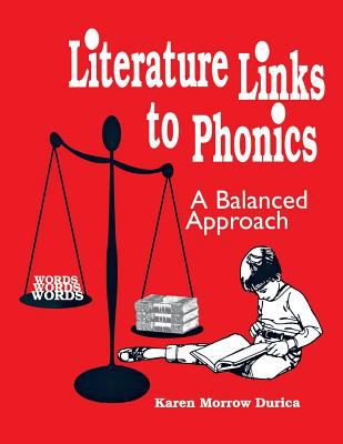 Literature Links to Phonics : A Balanced Approach