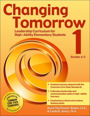 Changing Tomorrow : Leadership Curriculum for High-Ability Elementary Students