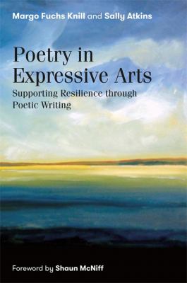 Poetry in Expressive Arts : Supporting Resilience through Poetic Writing