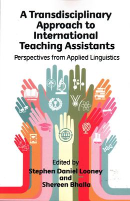 A Transdisciplinary Approach to International Teaching Assistants : Perspectives from Applied Linguistics