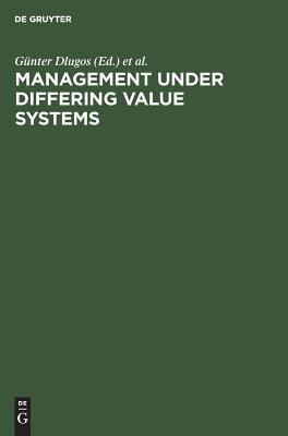 Management under Differing Value Systems Vol. XIV : Political, Social and Economical Perspectives in a Changing World