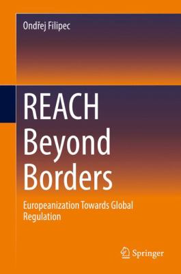 REACH Beyond Borders : Europeanization Towards Global Regulation