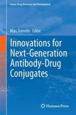 Innovations for Next-Generation Antibody-Drug Conjugates