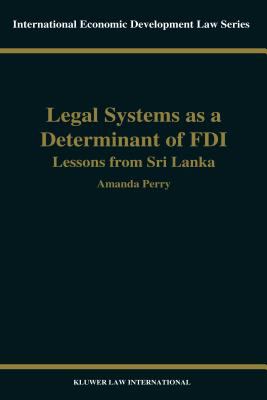 Legal Systems as a Determinant of FDI : Lessons from Sri Lanka