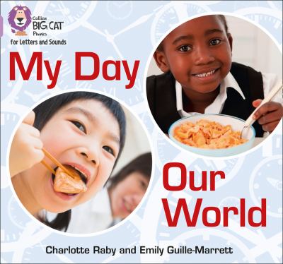 Collins Big Cat Phonics for Letters and Sounds - My Day, Our World: Band 00/Lilac