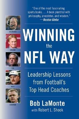 Winning the NFL Way : Leadership Lessons from Football's Top Head Coaches