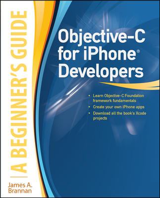 Objective-C for IPhone Developers, a Beginner's Guide
