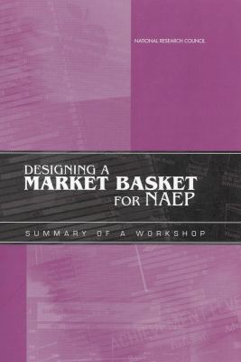 Designing a Market Basket for NAEP : Summary of a Workshop