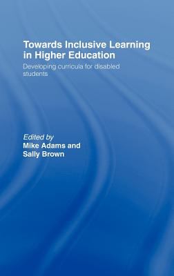 Towards Inclusive Learning in Higher Education : Developing Curricula for Disabled Students