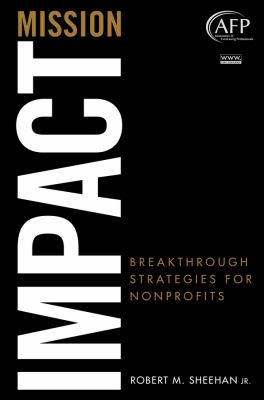 Mission Impact : Breakthrough Strategies for Nonprofits