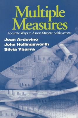 Multiple Measures : Accurate Ways to Assess Student Achievement