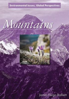 Mountains : Environmental Issues, Global Perspectives