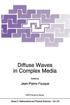 Diffuse Waves in Complex Media : Proceedings of the NATO Advanced Study Institute, les Houches, France, March 17-27, 1998