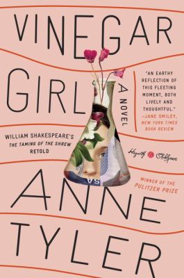 Vinegar Girl : William Shakespeare's the Taming of the Shrew Retold: a Novel