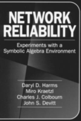 Network Reliability : Experiments with a Symbolic Algebra Environment