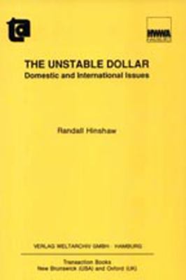 The Unstable Dollar : Domestic and International Issues